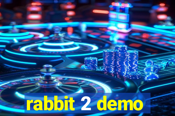 rabbit 2 demo